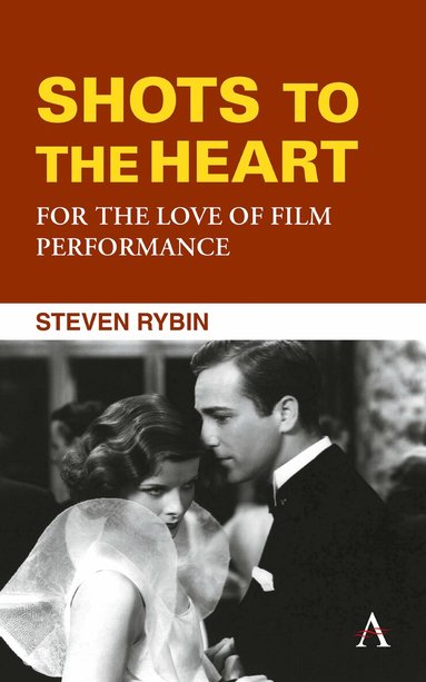 Steven Rybin - Shots to the Heart: For the Love of Film Performance, Häftad