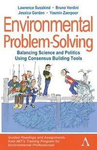 bokomslag Environmental Problem-Solving: Balancing Science and Politics Using Consensus Building Tools