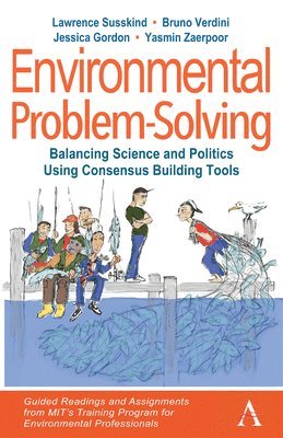 bokomslag Environmental Problem-Solving: Balancing Science and Politics Using Consensus Building Tools