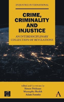 Simon Prideaux, Mustapha Sheikh, Adam Formby - Crime, Criminality and Injustice, Inbunden
