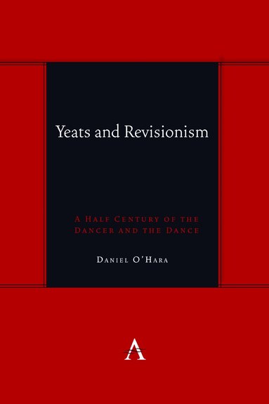 Daniel O'Hara - Yeats and Revisionism, Inbunden