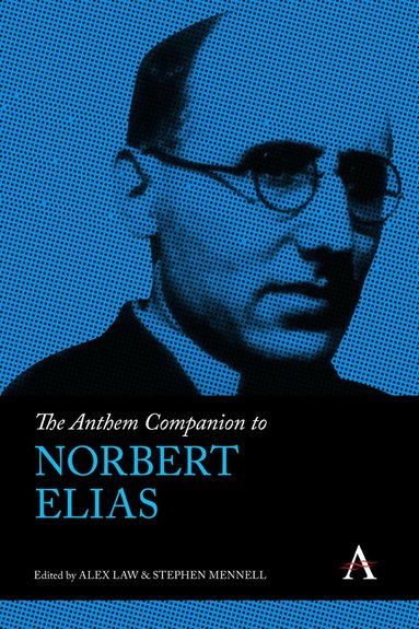 Stephen Mennell, Alex Law - Anthem Companion to Norbert Elias, Inbunden