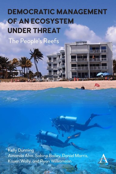 Kelly Dunning - Democratic Management of an Ecosystem Under Threat, Inbunden