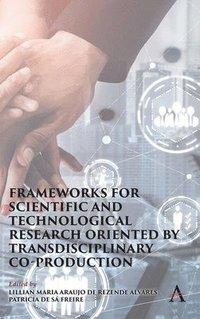 bokomslag Frameworks for Scientific and Technological Research oriented by Transdisciplinary Co-Production