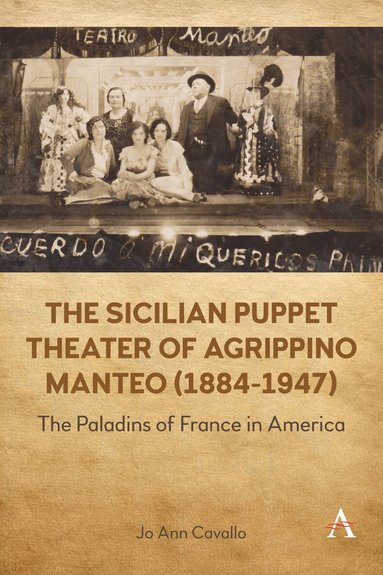 Jo Ann Cavallo - Sicilian Puppet Theater of Agrippino Manteo (1884-1947), Inbunden