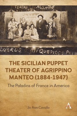 Jo Ann Cavallo - Sicilian Puppet Theater of Agrippino Manteo (1884-1947), Inbunden