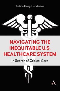 bokomslag Navigating the Inequitable U.S. Healthcare System