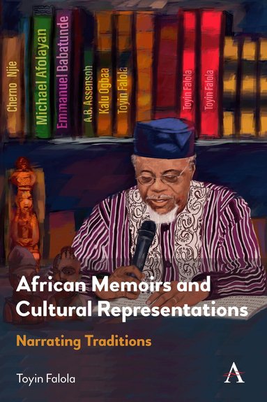 Toyin Falola - African Memoirs and Cultural Representations, Inbunden