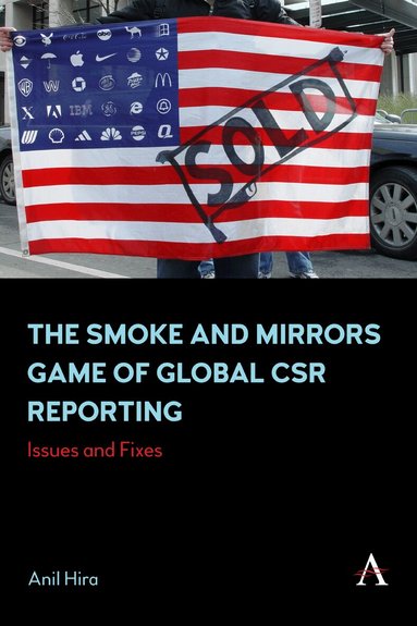Anil Hira - Smoke and Mirrors Game of Global CSR Reporting, Inbunden