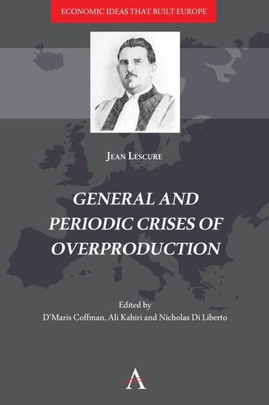 Jean Lescure, D'Maris Coffman, Ali Kabiri, Nicholas Di Liberto - General and Periodic Crises of Overproduction, Inbunden