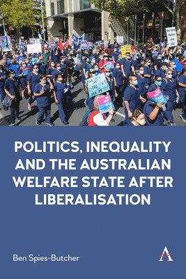 Politics, Inequality and the Australian Welfare State After Liberalisation 1