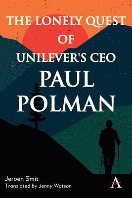 The Lonely Quest of Unilever's CEO Paul Polman 1