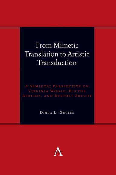 Dinda Gorlée - From Mimetic Translation to Artistic Transduction, Inbunden