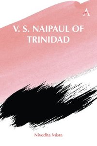 bokomslag V. S. Naipaul of Trinidad