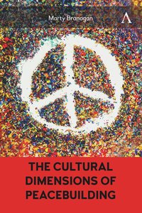 bokomslag Cultural Dimensions of Peacebuilding