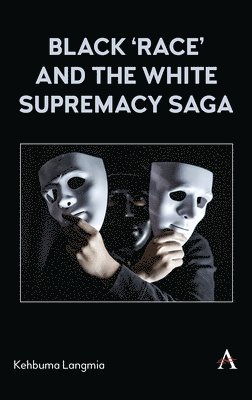 Black race and the White Supremacy Saga 1