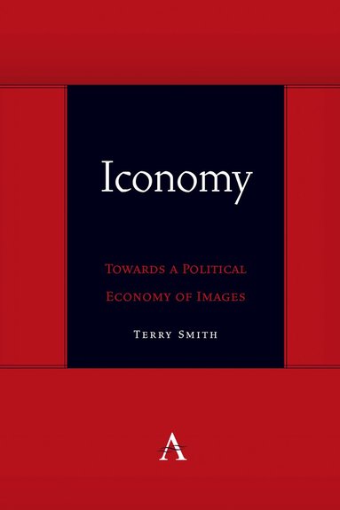 bokomslag Iconomy: Towards a Political Economy of Images