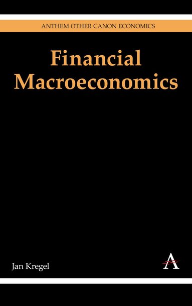 Jan A. Kregel - Financial Macroeconomics, Inbunden