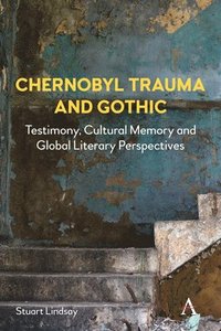 bokomslag Chernobyl Trauma and Gothic