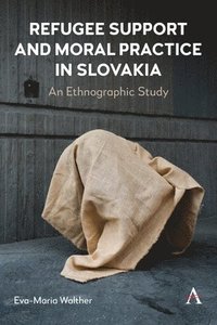 bokomslag Refugee Support and Moral Practice in Slovakia