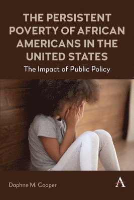 bokomslag The Persistent Poverty of African Americans in the United States