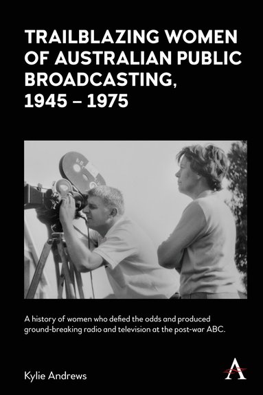 bokomslag Trailblazing Women of Australian Public Broadcasting, 1945-1975