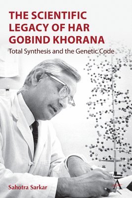 Sahotra Sarkar - Scientific Legacy of Har Gobind Khorana, Inbunden