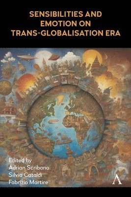 Adrian Scribano, Silvia Cataldi, Fabrizio Martire - Sensibilities and Emotion on Trans-Globalisation Era, Inbunden