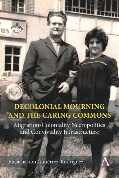 bokomslag Decolonial Mourning and the Caring Commons