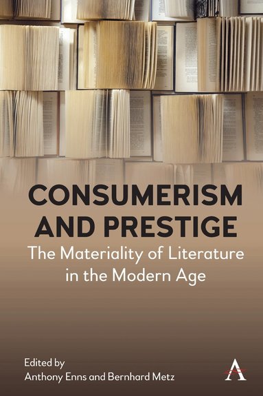 Anthony Enns, Bernhard Metz - Consumerism and Prestige, Häftad