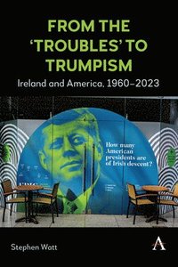 bokomslag From the Troubles to Trumpism