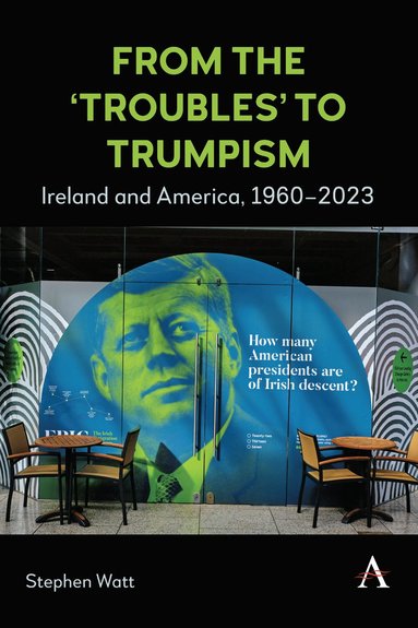 bokomslag From the 'Troubles' to Trumpism