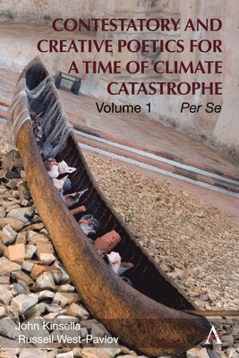 Contestatory and Creative Poetics for a Time of Climate Catastrophe 1