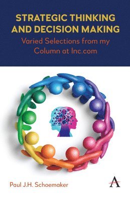 Paul J.H. Schoemaker, Paul J. H. Schoemaker - Strategic Thinking and Decision Making, Inbunden