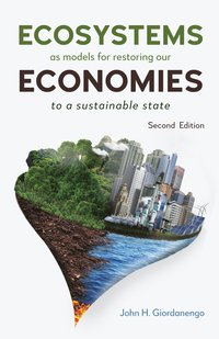 bokomslag Ecosystems as Models for Restoring our Economies, 2nd Edition