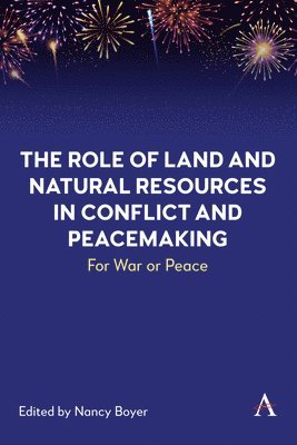 bokomslag The Role of Land and Natural Resources in Conflict and Peacemaking