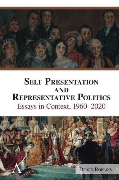 Derek Robbins - Self-Presentation and Representative Politics, Häftad