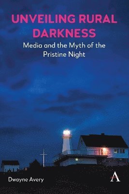 bokomslag Media and the Myth of the Pristine Night