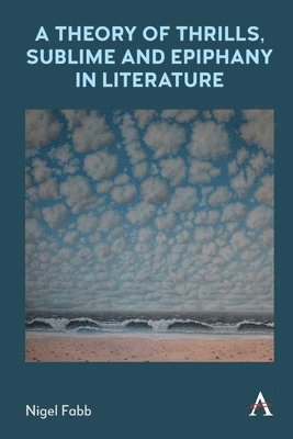 Theory of Thrills, Sublime and Epiphany in Literature