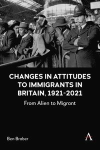 bokomslag Changes in Attitudes to Immigrants in Britain, 1921-2021