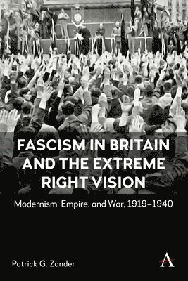 bokomslag Fascism in Britain and the Extreme Right Vision