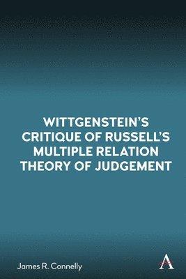 bokomslag Wittgenstein's Critique of Russell's Multiple Relation Theory of Judgement