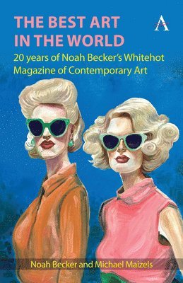 Noah Becker, Michael Maizels - Best Art in the World, Inbunden