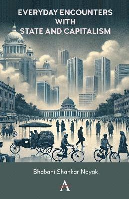 Everyday Encounters with State and Capitalism