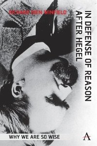 bokomslag In Defense of Reason After Hegel
