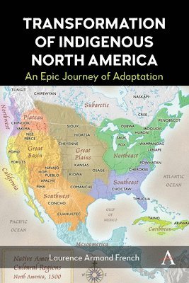 Laurence Armand French - Transformation of Indigenous North America, Inbunden