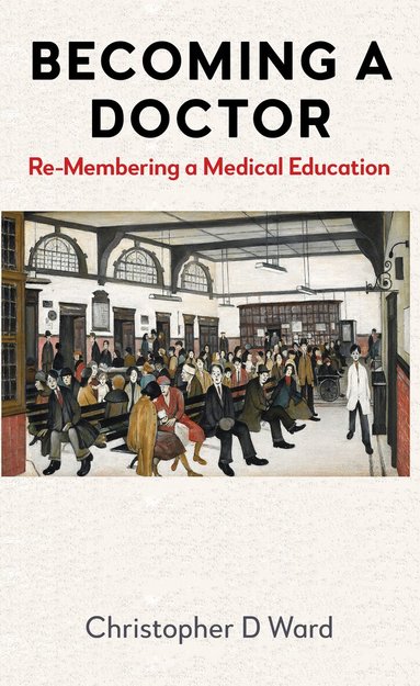 Christopher D Ward - Becoming a Doctor, Häftad