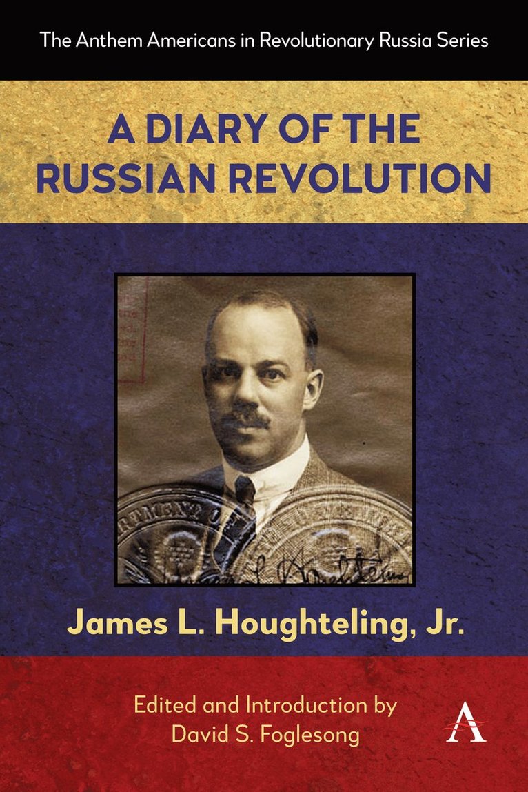 JAMES L. HOUGHTELING, JR., James L. Houghteling Jr, James L Houghteling Jr, David S. Foglesong, David S Foglesong - Diary of the Russian Revolution, Häftad