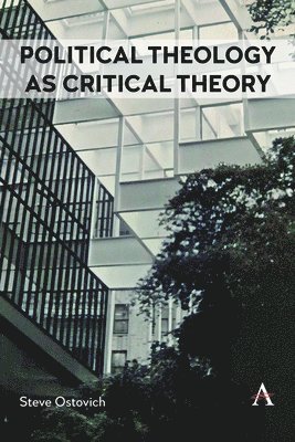 Steve Ostovich - Political Theology as Critical Theory, Häftad
