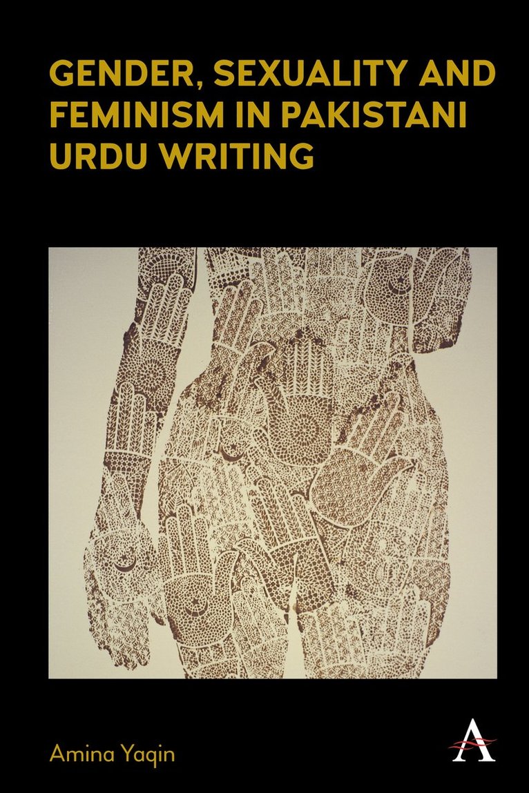 Amina Yaqin - Gender, Sexuality and Feminism in Pakistani Urdu Writing, Häftad
